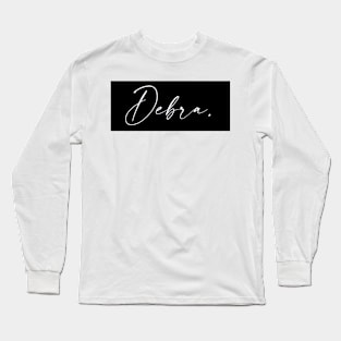 Debra Name, Debra Birthday Long Sleeve T-Shirt